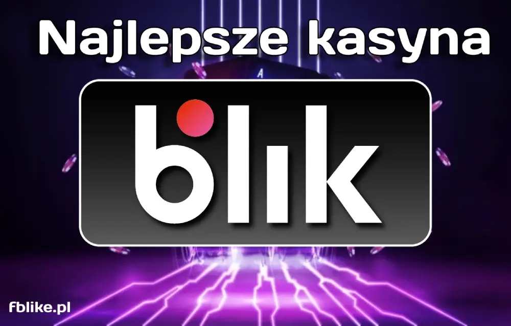 Najlepsze kasyna z „BLIK”